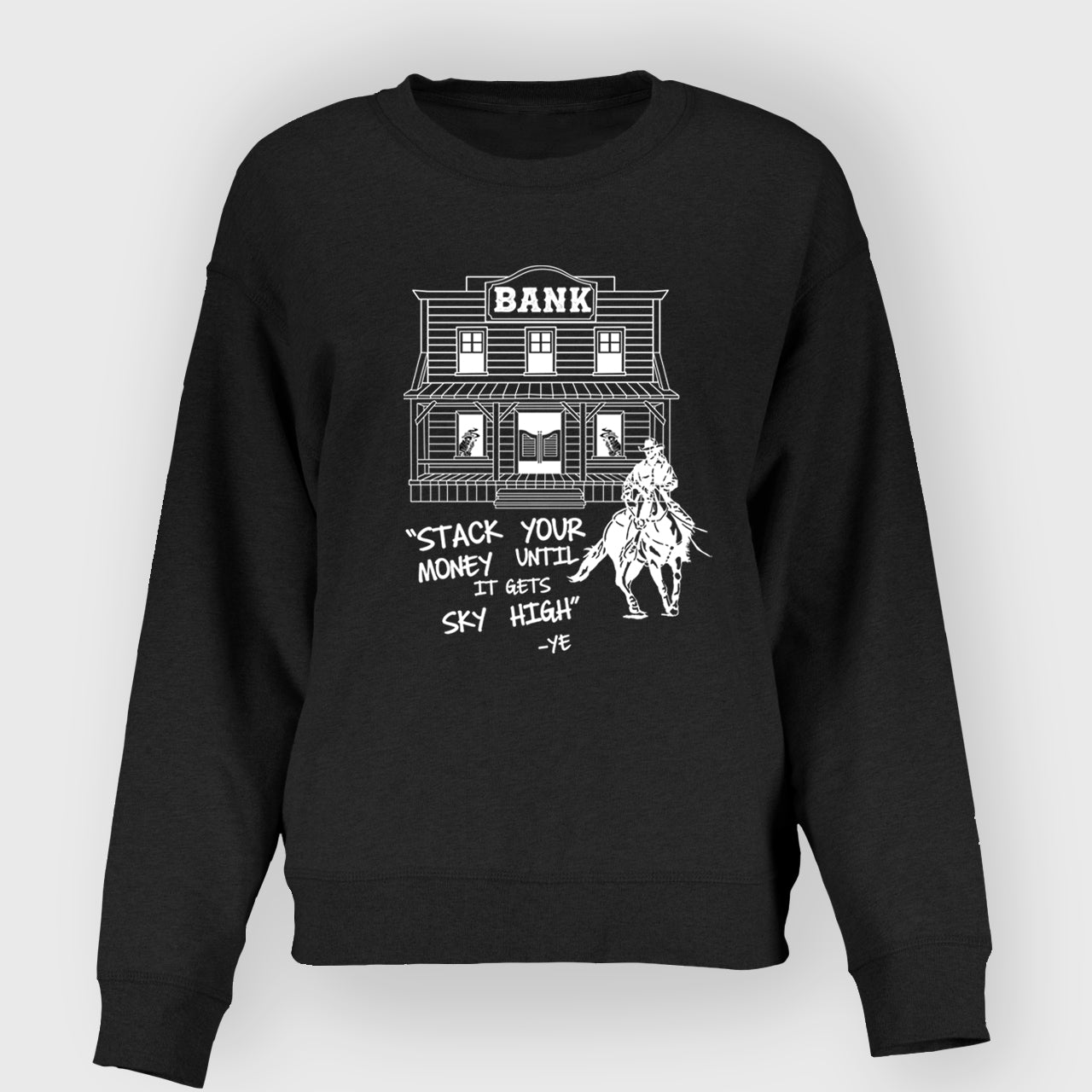 Stack Your Money Until It Gets Sky High Sweatshirt