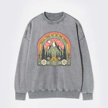 You'll Find Me In The Forest Washed Sweatshirts