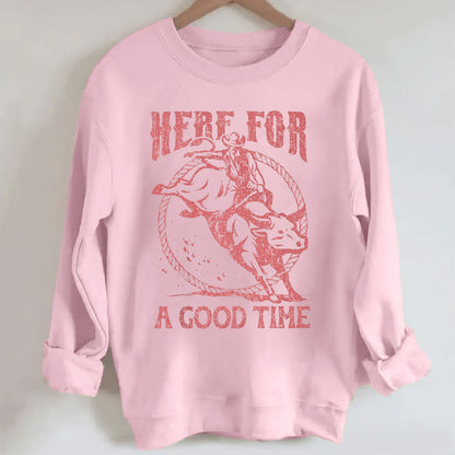 Cowboy Here For A Good Time Sweatshirt
