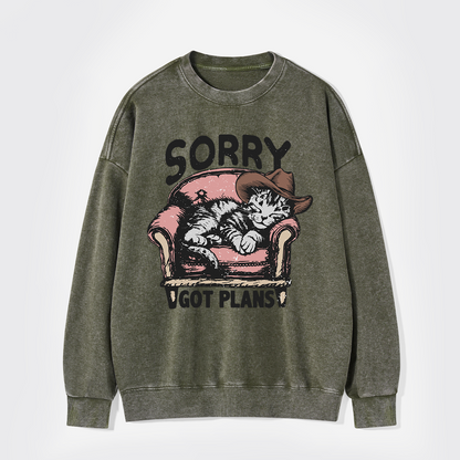 Sorry Got Plans Washed Sweatshirts